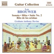 Brouwer : Guitar Music, Vol. 3. Sonata / Hika / Suite No. 2 / Rio De Los Orishas cover image cdn