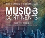 Bruce Mahin : Graham Hair. Music From 3 Continents cover image cdn