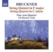Bruckner, A. : String Quintet In F Major / String Quartet In C Minor cover image cdn