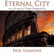 Carson Cooman Organ Music, Vol. 13 : Eternal City cover image cdn