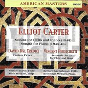 Carter : Cello Sonata & Piano Sonata. Del Tredici. Fantasy Pieces cover image cdn