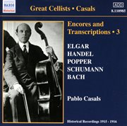 Casals, Pablo : Encores And Transcriptions, Vol. 3. Complete Acoustic Recordings, Part 1 (1915-1916) cover image cdn
