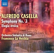 Casella : Symphony No. 3. Elegia Eroica cover image cdn