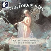 Celtic Carol Thompson : The Faerie Isles (celtic Harp Music) cover image cdn
