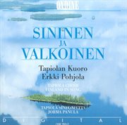 Choral Concert : Tapiola Choir. Pacius, F. / Kuusisto, T. / Kilpinen, Y. / Sibelius, J. / Merikan... cover image cdn