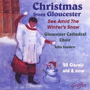 Christmas From Gloucester : See Amid The Winter's Snow cover image cdn