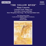 Chu / Liu / Sheng / Xu / Yin / Shi : Yellow River Piano Concerto (the) / Chinese Works For Piano Solo cover image cdn