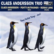 Claes Andersson Trio : These Foolish Things. Jazz! cover image cdn