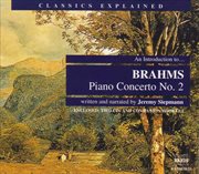 Classics Explained : Brahms. Piano Concerto No. 2 cover image cdn