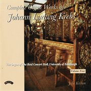Complete Organ Works Of Johann Ludwig Krebs, Vol. 4 cover image cdn