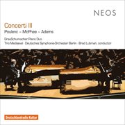 Concerti Iii : Poulenc, Mcphee & Adams cover image cdn