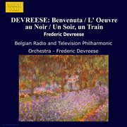 Devreese : Benvenuta / L' Oeuvre Au Noir / Un Soir, Un Train cover image cdn