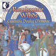 Doulce Memoire : Renaissance Winds (regal And Popular 16th Century Music For Wind Band) cover image cdn
