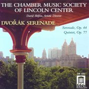 Dvorak, A. : Serenade, Op. 44 / String Quintet, Op. 77 (lincoln Center Chamber Music Society) cover image cdn