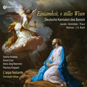 Einsamkeit, O Stilles Wesen : German Cantatas Of The Baroque cover image cdn