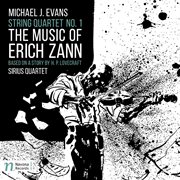 Evans : String Quartet No. 1 "The Music Of Erich Zann" cover image cdn