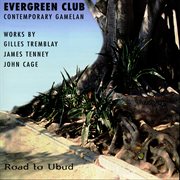 Evergreen Club Gamelan Ensemble : Road To Ubud cover image cdn