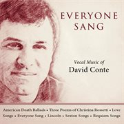 Everyone Sang : Vocal Music Of David Conte cover image cdn