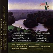 Ferguson, Finzi, Austin, Rawsthorne : Works For Piano And Orchestra cover image cdn