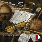 Fiori Musicali : Songs & Dances Of The 16th & 17th Centuries cover image cdn