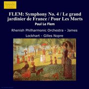 Flem : Symphony No. 4 / Le Grand Jardinier De France / Pour Les Morts cover image cdn