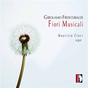Frescobaldi : Fiori Musicali cover image cdn