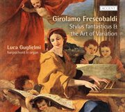 Frescobaldi : Stylus Fantasticus Und Die Kunst Der Variation cover image cdn