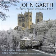 Garth : Accompanied Keyboard Sonatas, Opp. 2 & 4 cover image cdn