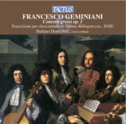 Geminiani : Concerti Grossi, Op. 3 cover image cdn