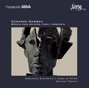 Gerardo Gombau : Musica Para Solistas, Coro Y Orquesta cover image cdn
