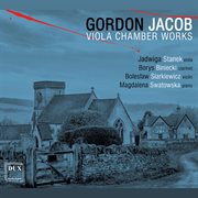 Gordon Jacob : Viola Chamber Works cover image cdn