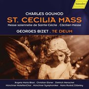 Gounod : St. Cecilia Mass, Cg 56. Bizet. Te Deum, Wd 122 (live) cover image cdn