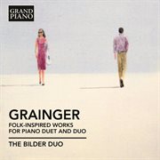 Grainger : Folk-Inspired Works For Piano Duet And Duo cover image cdn
