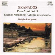 Granados, E. : Piano Music, Vol.  3. Escenas Romanticas / Allegro De Concierto / Capricho Espanol cover image cdn