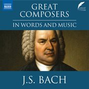 Great Composers In Words & Music : Johann Sebastian Bach cover image cdn