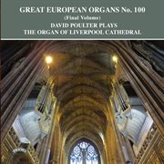 Great European Organs, Vol. 100 cover image cdn