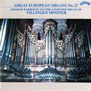 Great European Organs, Vol. 27 : Villingen Minster cover image cdn