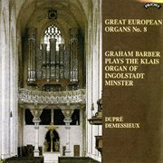 Great European Organs, Vol. 8 : Ingolstadt Minster cover image cdn