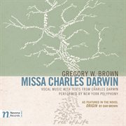 Gregory W. Brown : Missa Charles Darwin (as Featured In The Novel "Origin" By Dan Brown) cover image cdn