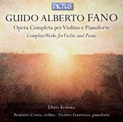 Guido Alberto Fano : Opera Completa Per Violino E Pianoforte cover image cdn