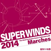H.u.e. Super-Winds 2014 : The Wind Orchestra Future Cultivated With Marches cover image cdn