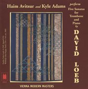 Haim Avitsur And Kyle Adams Perform Five Sonatas For Trombone And Piano By David Loeb cover image cdn