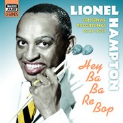 Hampton, Lionel : Hey Ba-Ba-Re-Bop (1941-1951) cover image cdn