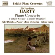 Harty : Comedy Overture (a) / Piano Concerto / Fantasy Scenes cover image cdn