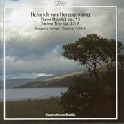 Herzogenberg : Piano Quartet No. 1, Op. 75 & String Trio No. 1. Op. 27 cover image cdn
