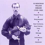 Hibbard : Parsons' Piece / String Quartet / Bass Trombone, Bass Clarinet, Harp / Menage / Schickst... cover image cdn