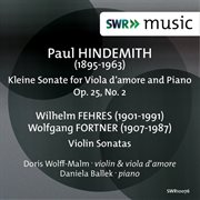 Hindemith : Kleine Sonata For Viola D'amore And Piano. Fehres & Fortner. Violin Sonatas cover image cdn