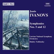 Ivanovs : Symphonies Nos. 5 And 12 cover image cdn