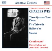Ives : Three Quarter-Tone Pieces / Five Take-Offs / Hallowe'en / Sunrise cover image cdn