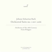 J.s. Bach : Orchestral Suite No. 1 In C Major, Bwv 1066 (live In Groningen, 10/14/2012) cover image cdn